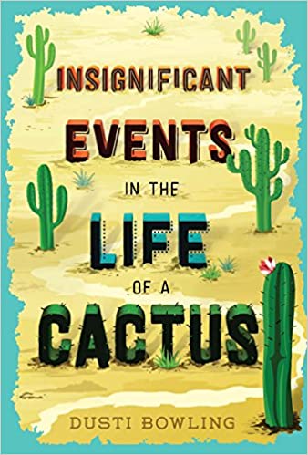 Cover from Insignificant Events in the Life of a Cactus by Dusti Bowling