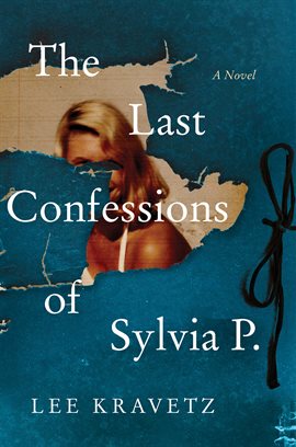 The image is the cover of "The Last Confessions of Sylvia P." by Lee Kravetz