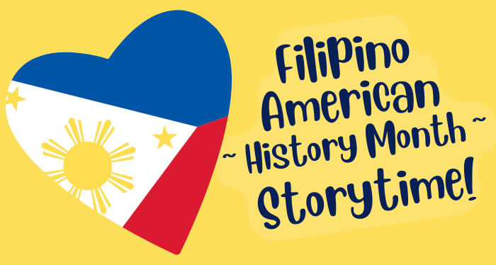 The Filipino flag in the shape of a heart. On a yellow background, the text reads "Filipino American History Month Storytime"