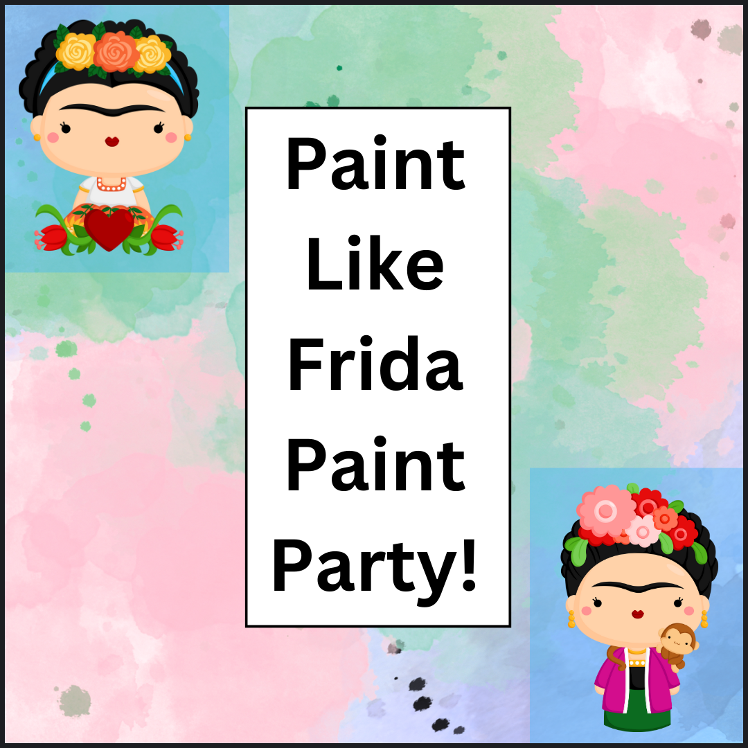 The words "Paint Like Frida Paint Party" are in black text in a white box in the center. There's a cartoon illustration of Frida Kahlo to the top left and another one to the bottom right. Each Frida illustration is in a see-through blue box. The background is overlapping paint splotches of green, pink, and purple.