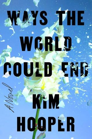 Cover of Ways the World Could End by Kim Hooper.