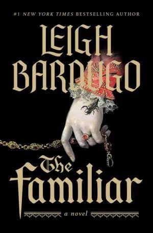 Cover of The Familiar by Leigh Bardugo.