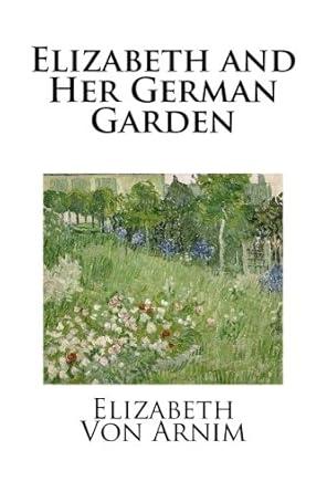 Book cover for "Elizabeth and Her German Garden."