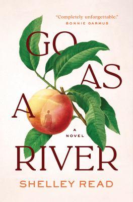 Cover of the book "Go As A River" by Shelley Read